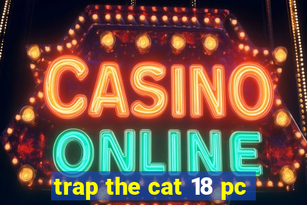 trap the cat 18 pc